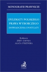 Dylematy polskiego prawa wyborczego. Doświadczenia i postulaty