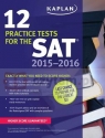 Kaplan 12 Practice Tests for the SAT 2015-2016