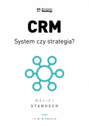 CRM. System czy strategia? - Maciej Stanusch