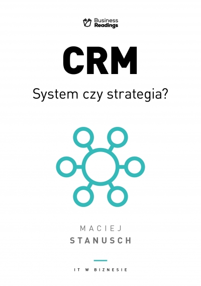 CRM. System czy strategia?