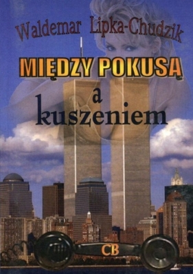 Między pokusą a kuszeniem - Lipka-Chudzik Waldemar