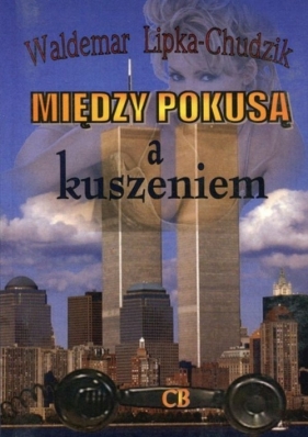 Między pokusą a kuszeniem - Waldemar Lipka-Chudzik