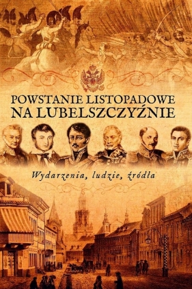 Powstanie listopadowe na Lubelszczyźnie - <br />
