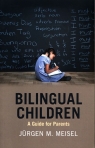 Bilingual Children A Guide for Parents Jurgen M. Meisel
