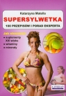 Supersylwetka 100 przepisów i porad eksperta