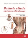 Badanie układu mięśniowo-szkieletowego Podręcznik dla studentów Jeffrey Gross, Joseph Fetto, Elaine Rosen