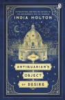 The Antiquarian’s Object of Desire India Holton
