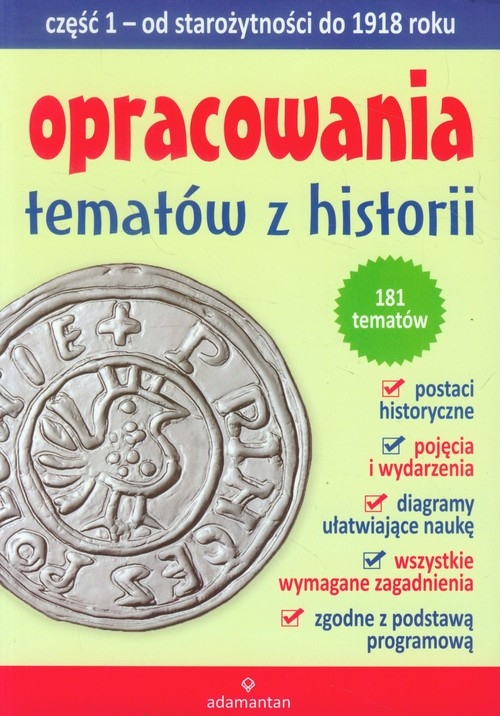 Opracowania tematów z historii część 1 od starożytności do 1918 roku