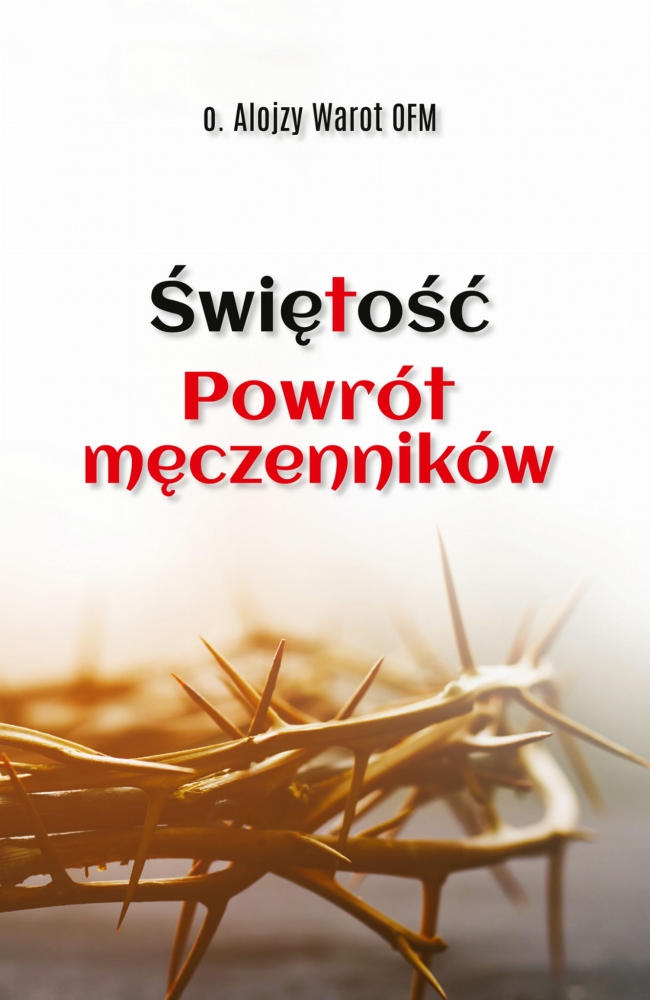 Świętość. Powrót męczenników