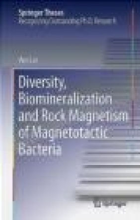 Diversity, Biomineralization and Rock Magnetism of Magnetotactic Bacteria Wei Lin