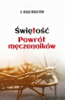  Świętość. Powrót męczenników