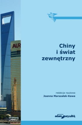 Chiny i świat zewnętrzny - Marszałek-Kawa Joanna