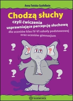 Chodzą słuchy czyli ćwiczenia usprawniające w.2024 - Anna Tońska-Szyfelbein