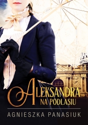 Na Podlasiu Aleksandra - Panasiuk Agnieszka