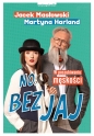 No, bez jaj. Rozmowy o męskości - Jacek Masłowski, Martyna Harland