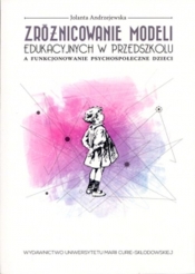 Zróżnicowanie modeli edukacyjnych w przedszkolu a funkcjonowanie psychospołeczne dzieci