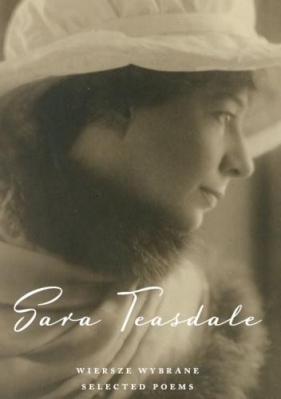 Wiersze wybrane. Selected poems - Sara Teasdale