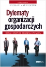 Dylematy organizacji gospodarczych Teoria i praktyka początku XXI wieku