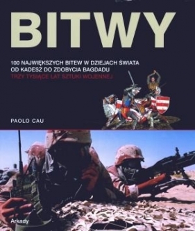 Bitwy 100 największych bitew w dziejach świata - Cau Paolo