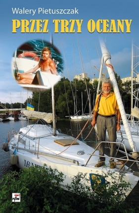 Rejs przez trzy oceany - Pietuszczak Disanowicz Walery