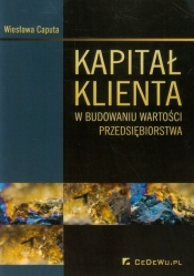 Kapitał klienta w budowaniu wartości przedsiębiorstwa - Wiesława Caputa