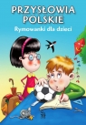 Przysłowia polskie Rymowanki dla dzieci Strzemińska-Więckowiak Dorota