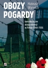  Obozy pogardy. Komunistyczne obozy represji...