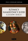 Rzymscy namiestnicy Judei czasów Biblii Czesław Bosak