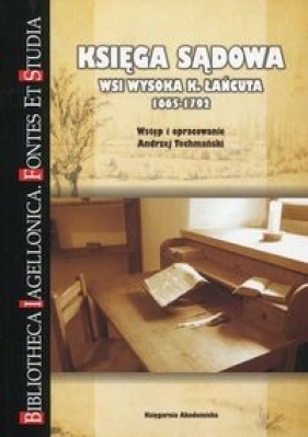 Księga sądowa wsi Wysoka k. Łańcuta 1665-1792 - Techmański Andrzej