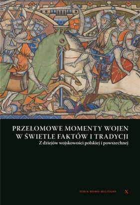 Przełomowe momenty wojen w świetle faktów... - Niewiński Andrzej