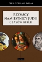 Rzymscy namiestnicy Judei czasów Biblii - Czesław Bosak