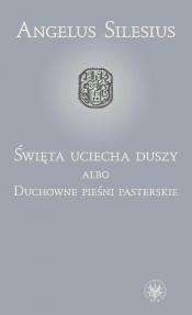 Święta uciecha duszy albo Duchowne pieśni pasterskie