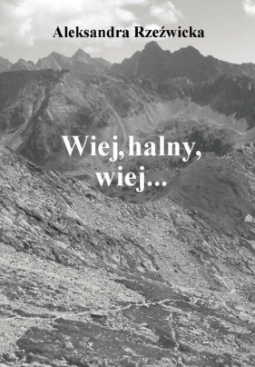 Wiej, halny, wiej... - Rzeźwicka Aleksandra