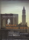 Ścalanie rozbitego świata Twórczość literacka ukraińskich poetów Karabowicz Tadeusz