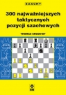 300 najważniejszych taktycznych pozycji szachowych Engqvist Thomas