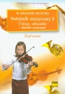 W krainie muzyki Notatnik muzyczny 2 O śpiewie, instrumentach i zespołach muzycznych