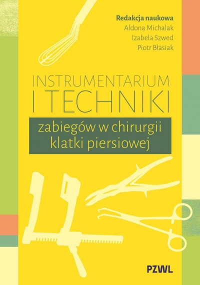 <img src='https://webimage.pl/pics/611/8/d9788301248611.jpg' style='height:440px' /> Instrumentarium i techniki zabiegów w chirurgii klatki piersiowej