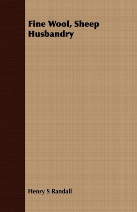 Fine Wool, Sheep Husbandry - Randall Henry S