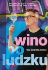 Wino po ludzku Iwo Świerblewski