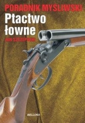 Poradnik myśliwski Ptactwo łowne