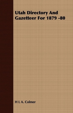 Utah Directory And Gazetteer For 1879 -80 - Colmer H L A.