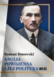 Anglia powojenna i jej polityka - Roman Dmowski
