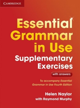 Essential Grammar in Use Supplementary Exercis with answers - With Raymond Mu, Helen Naylor