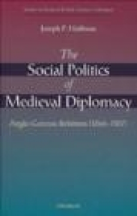 Social Politics of Medieval Diplomacy Joseph P. Huffman, J Huffman