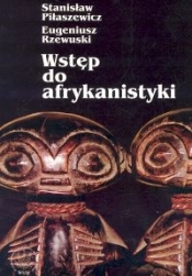 Wstęp do afrykanistyki - Piłaszewicz Stanisław, Rzewuski Eugeniusz