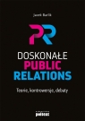 Doskonałe Public Relations (Uszkodzona okładka) Teorie, kontrowersje, Barlik Jacek