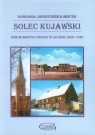 Solec Kujawski Dzieje miasta i okolic w latach 1806-1920  Janiszewska-Mincer Barbara