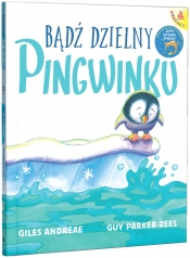 Bądź dzielny, pingwinku - Guy Parker-Rees, Giles Andreae