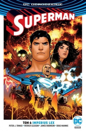 Superman. Imperius Lex. Tom 6 - Patrick Gleason, James Robinson, Peter J. Tomasi, Doug Mahnke