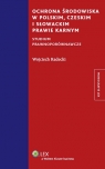 Ochrona środowiska w polskim czeskim i słowackim prawie karnym Studium Radecki Wojciech